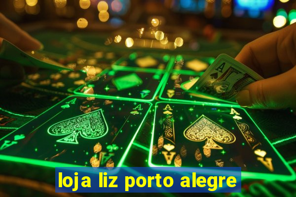 loja liz porto alegre
